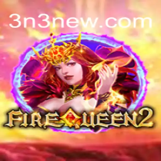 Descubra FireQueen2: A Nova Sensação de 3N3.COM
